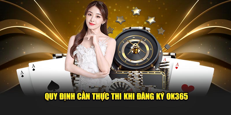 Quy định cần thực thi khi đăng ký OK365