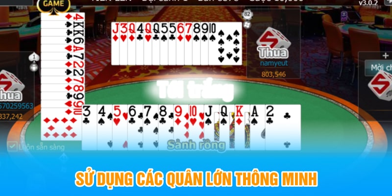 Sử dụng các quân lớn thông minh
