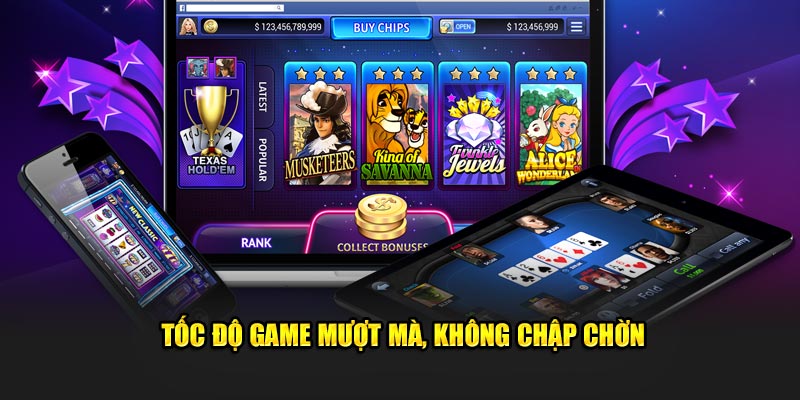 Tốc độ game mượt mà, không chập chờn